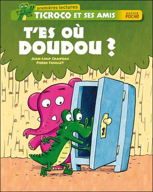 T'es où doudou ?