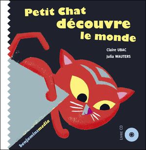 Petit Chat découvre le monde