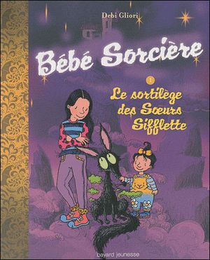 Bébé Sorcière, Le sortilège des Soeurs Sifflette