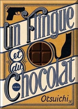 Un flingue et du chocolat