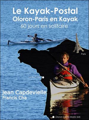 Le kayak-postal : Oloron-Paris en kayak