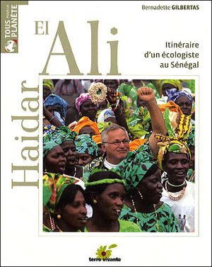 Haidar el Ali : itinéraire d'un écologiste au Sénégal