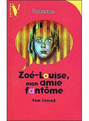 Zoé-Louise, mon amie fantôme