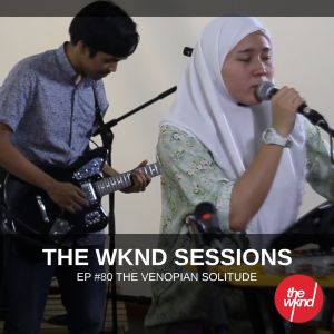 The Wknd Sessions Ep. 80: The Venopian Solitude (Live)
