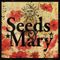 Seeds of Mary