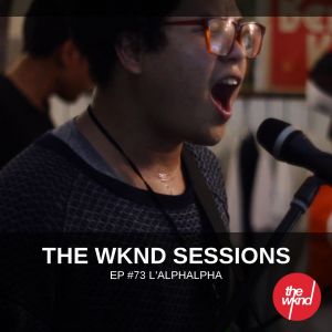 The Wknd Sessions Ep. 73: L'Alphalpha (Live)