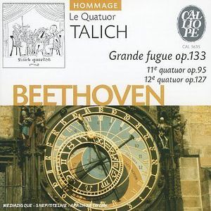 Grande Fugue, op. 133 / 11e quatuor, op. 95 / 12e quatuor, op. 127