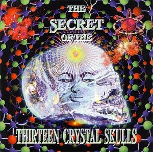 The Secret of the 13 Crystal Skulls