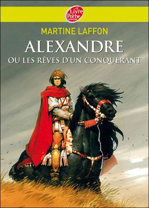Alexandre ou le rêve d'un conquérant