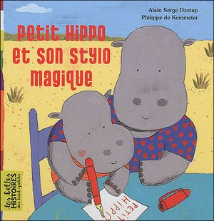 Petit Hippo et le stylo magique