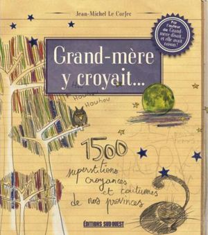 Grand-mère y croyait...