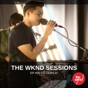 The Wknd Sessions Ep. 69: Go Gerila! (Live)