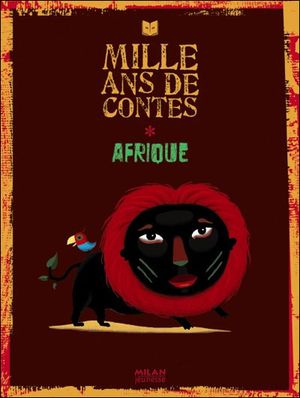 Mille ans de contes en Afrique