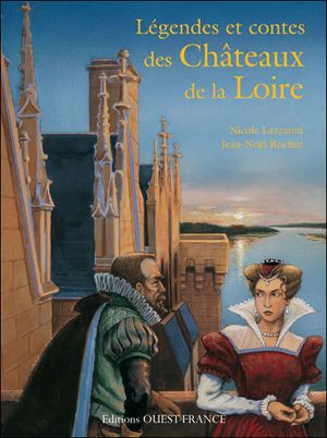 Légendes et contes des châteaux de la Loire