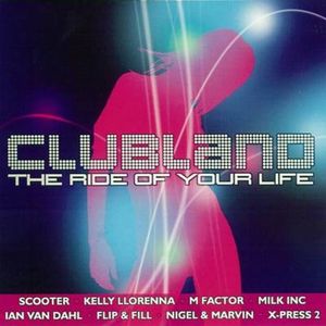 Clubland: The Ride of Your Life