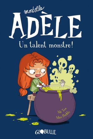 Un talent monstre - Mortelle Adèle, tome 6