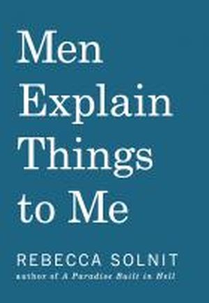Men explain things to me