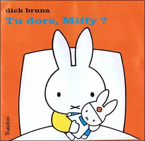 Tu dors Miffy ?