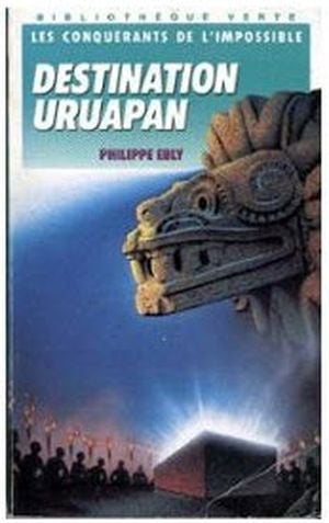 Destination Uruapan - Les Conquérants de l'impossible, tome 1