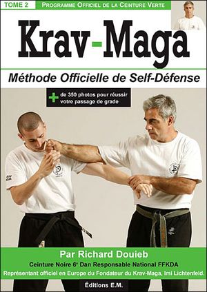 J'apprends le krav-maga : méthode officielle de self-défense