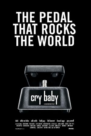 Cry Baby : The Pedal that Rocks the World
