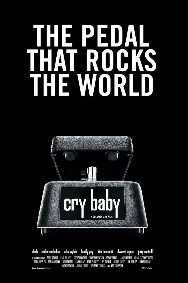 Cry Baby : The Pedal that Rocks the World