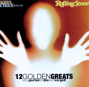 Rolling Stone: Rare Trax, Volume 22: 12 Golden Greatest: Songperlen, die die Welt vergaß