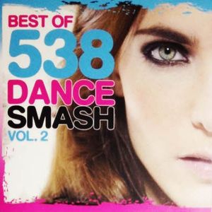 Best of 538 Dance Smash, Volume 2
