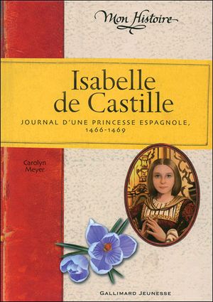 Isabelle de Castille, journal d'une princesse espagnole