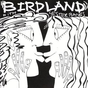 Birdland With Lester Bangs