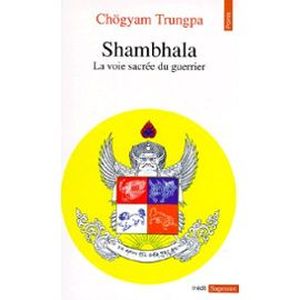 Shambhala, La voie sacrée du guerrier