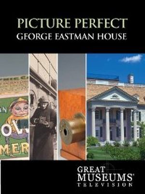 George Eastman House: Picture Perfect