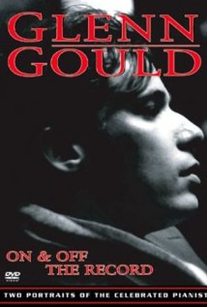 Glenn Gould : Off the Record