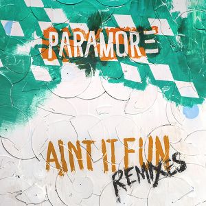 Ain’t It Fun Remixes