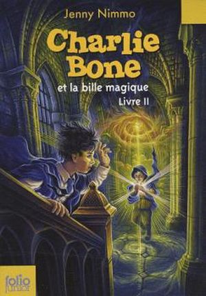 Charlie Bone et la bille magique - Charlie Bone, tome 2