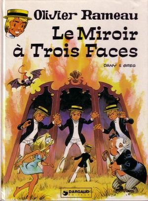 Le Miroir à trois faces - Olivier Rameau, tome 7