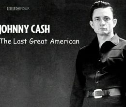 image-https://media.senscritique.com/media/000007046796/0/johnny_cash_the_last_great_american.jpg
