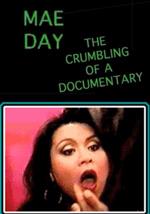 Mae Day: The Crumbling of a Documentary
