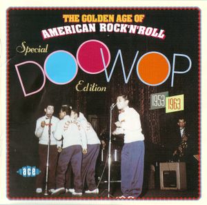 The Golden Age of American Rock 'n' Roll: Special Doo Wop Edition, 1953-1963