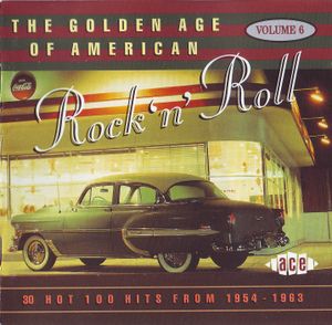 The Golden Age of American Rock ’n’ Roll, Volume 6