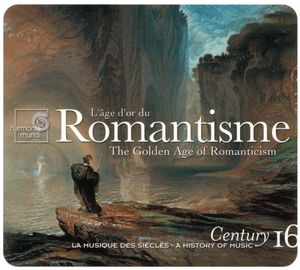 Century: La musique des siècles, Volume 16: L'âge d'or du romantisme