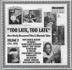 Too Late, Too Late: More Newly Discovered Titles & Alternate Takes, Volume 11 (1924-1939)