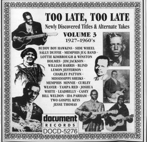 Too Late, Too Late: Newly Discovered Titles & Alternate Takes, Volume 3 (1927-1960's)