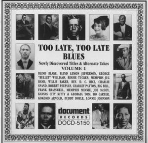 Too Late, Too Late Blues: Newly Discovered Titles & Alternate Takes, Volume 1 (1926-1944)