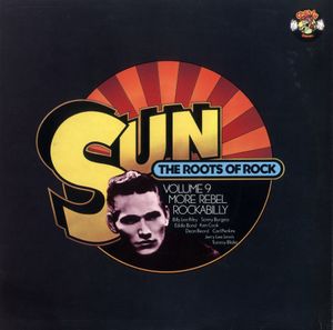 Sun - The Roots of Rock, Volume 9: More Rebel Rockabilly