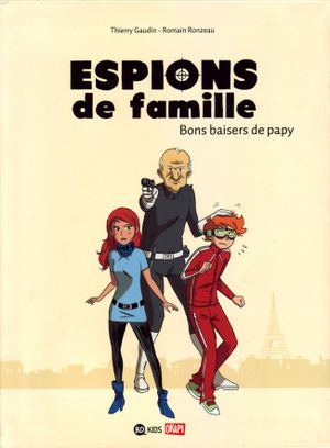 Bons baisers de papy - Espions de famille, tome 1