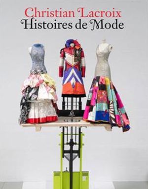 Christian Lacroix, histoires de mode