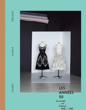 Les Années 50 : La mode en France (1947-1957)