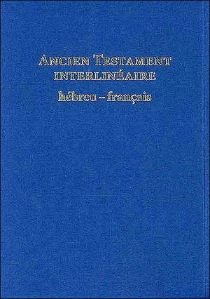 Ancien Testament interlinéaire hébreu-français