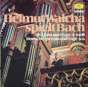 Helmut Walcha spielt Bach: Toccata und Fuge d-moll: Dorische Toccata und Fuge u.a.